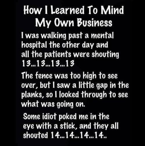 How I learned to mind my own business funny