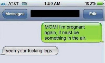 Mum I’m pregnant again, must be something in the air Iphone funny