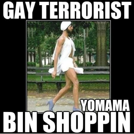 gay terrorist yomama bin shoppin