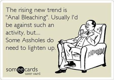 the rising new trend is anal bleaching ecard