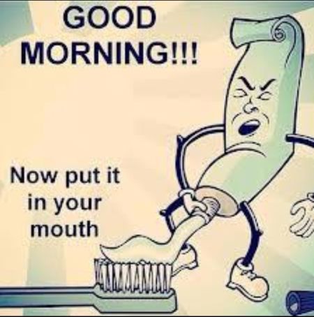 Good morning now put it in your mouth