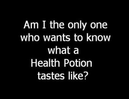 am I the only one who wants to know what health potion tastes like