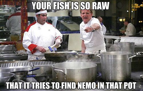 Ramsay your fish is so raw