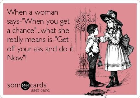 when a woman says when you get a chance ecard
