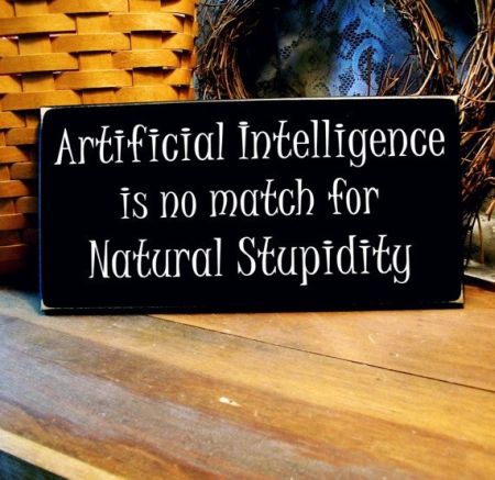 artificial intelligence versus natural stupidity