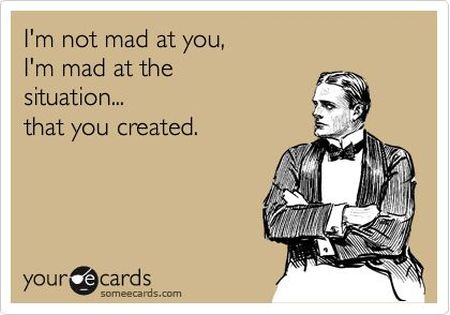 I’m not mad at you ecard