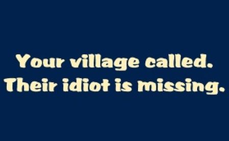 your village called their idiot is missing