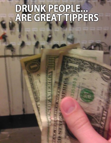 drunk people are great tippers
