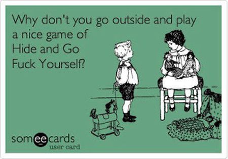Why don�t you go outside and play ecard