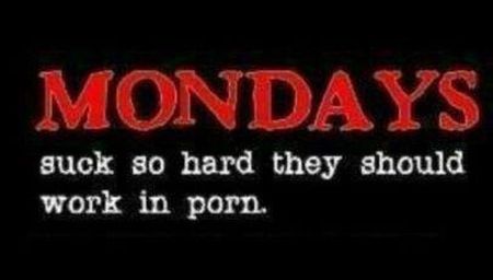 Mondays suck so bad quote