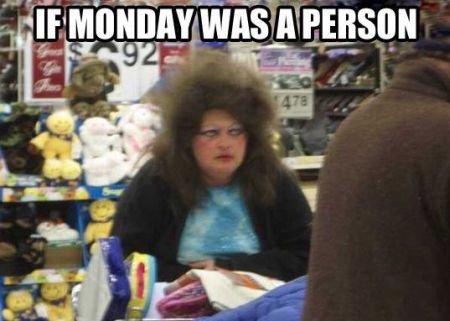 if Monday was a person meme