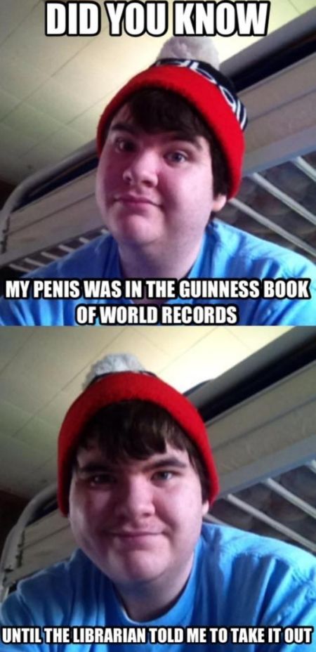 my penis was in the Guinness book of records meme