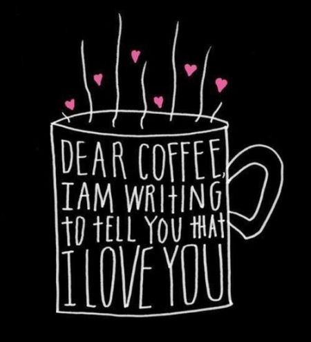 dear coffee I love you