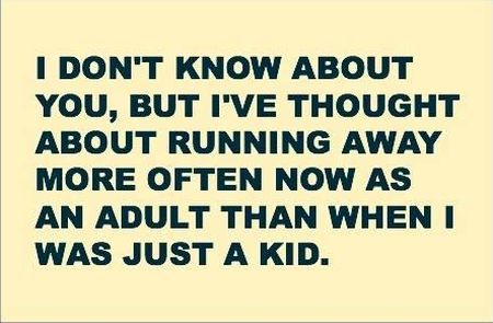 running away as an adult quote