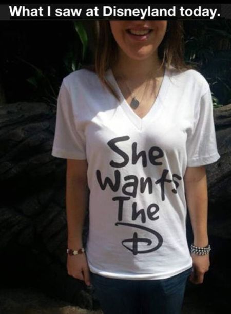 she wants the D t-shirt