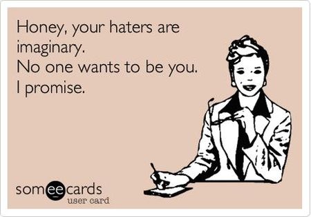 your haters are imaginary ecard
