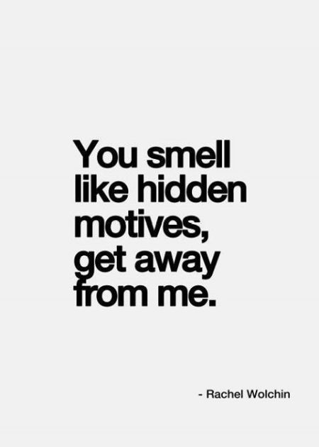 You smell like hidden motives quote at PMSLweb.com