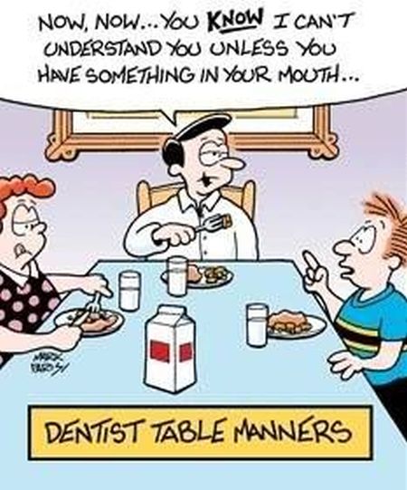 Dentist table manners at PMSLweb.com