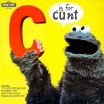Cookie monster C letter sarcasm - TGIF humor at PMSLweb.com