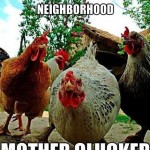 Mother clucker meme – Monday funnies at PMSLweb.com