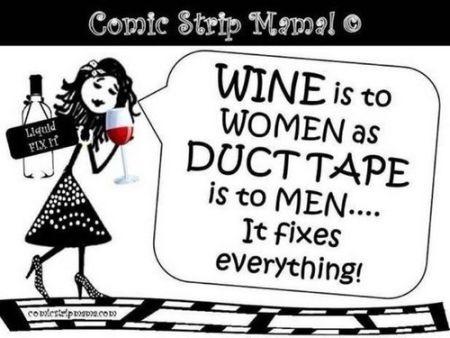 Wine is to women as duct tape is to men at PMSLweb.com