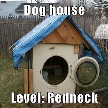 Dog house level redneck – Thursday humor at PMSLweb.com