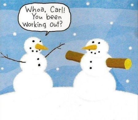 Snowman has been working out - Christmas funnies at PMSLweb.com