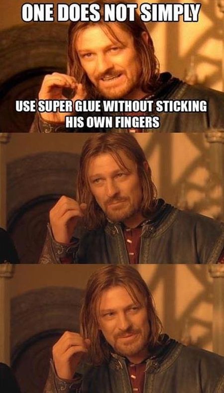 One does not simply super glue meme at PMSLweb.com