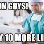Only 10 more likes doctor meme - Weekend humor at PMSLweb.com