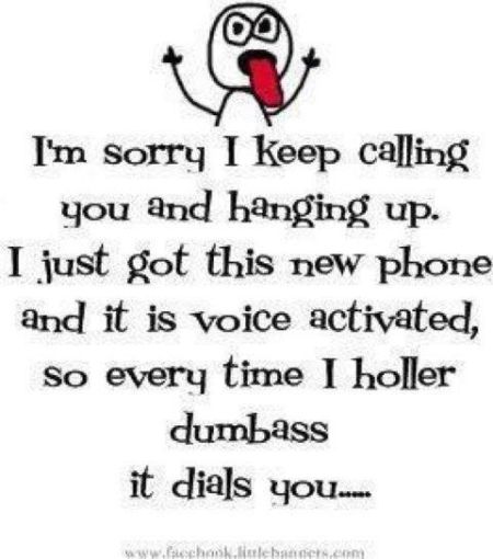 I�m sorry I keep calling - Sarcastic pictures at PMSLweb.com