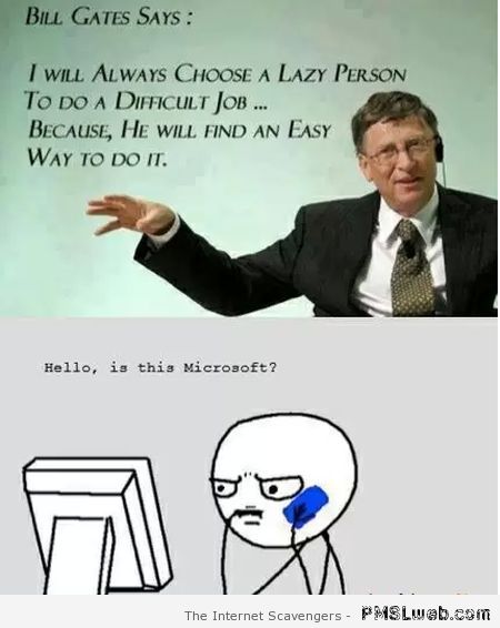 Bill Gates hires lazy people meme at PMSLweb.com
