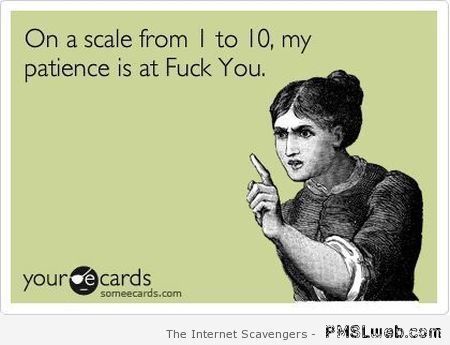 My patience is at FU ecard – Funny Hump day at PMSLweb.com