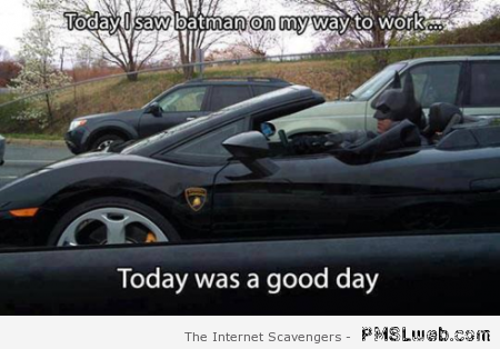 Today I saw Batman on my way to work meme at PMSLweb.com