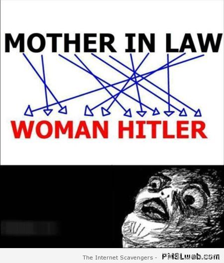 Mother in law is Hitler at PMSLweb.com