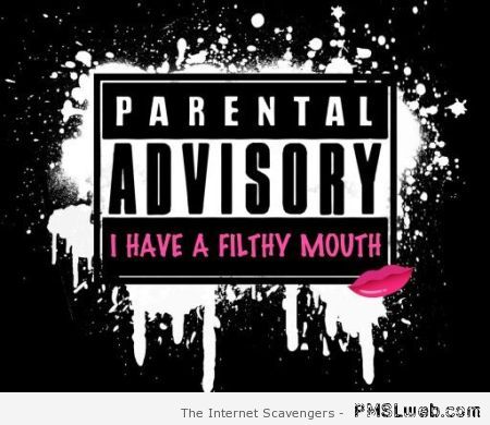 Parental advisory filthy mouth at PMSLweb.com