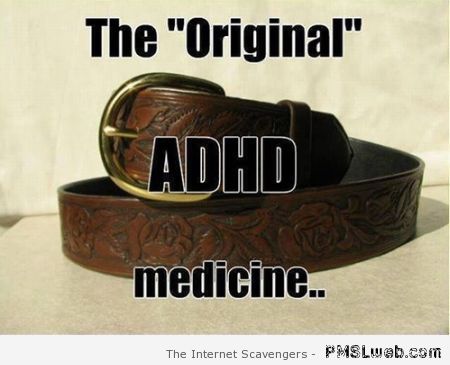 The original ADHD medicine meme at PMSLweb.com