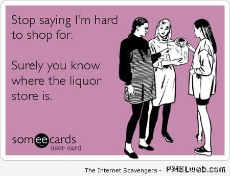 Stop saying Iâ€™m hard to shop for ecard at PMSLweb.com
