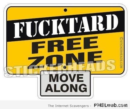 F*cktard free zone – Tgif pictures at PMSLweb.com