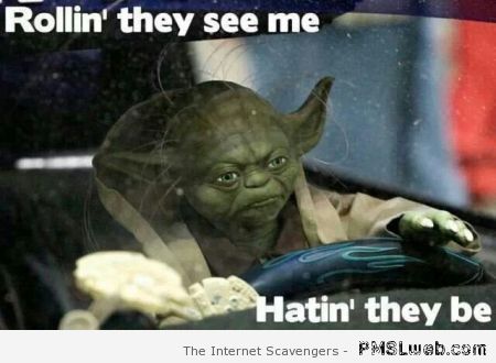 Rollin they see me Yoda meme at PMSLweb.com