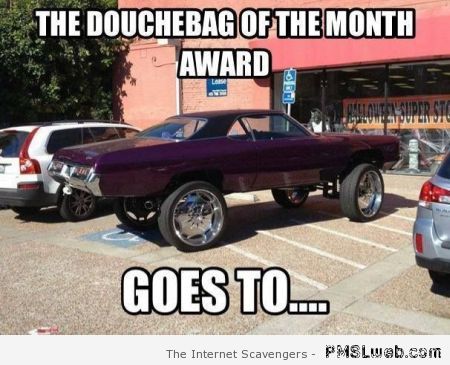Douchebag award of the month – Rofl pics at PMSLweb.com