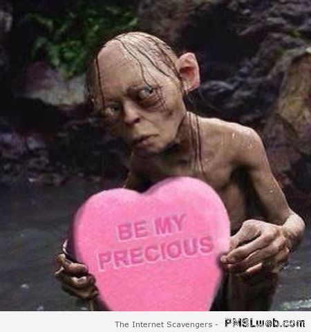 Be my precious – Valentine’s day humor at PMSLweb.com