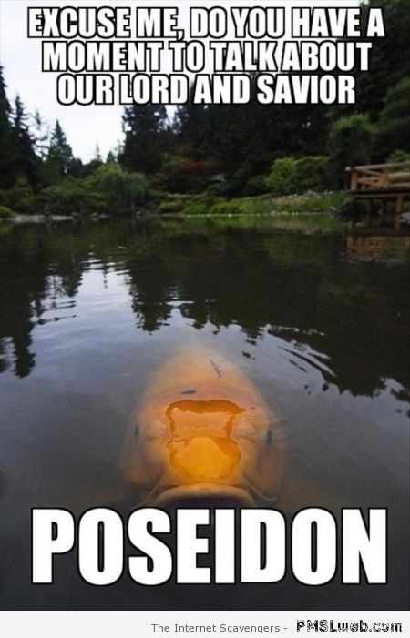 Our lord and savior Poseidon meme at PMSLweb.com