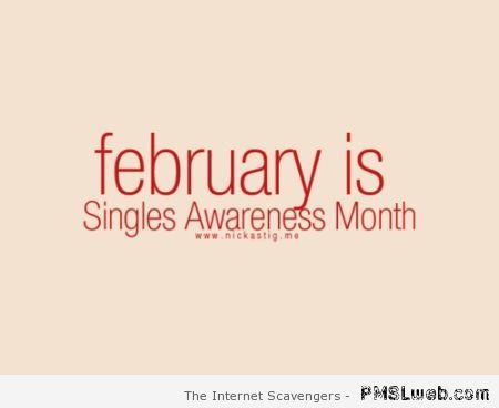 February is singles awareness month at PMSLweb.com