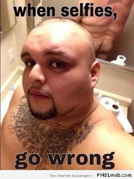 Selfie gone wrong – Humoristic pics at PMSLweb.com
