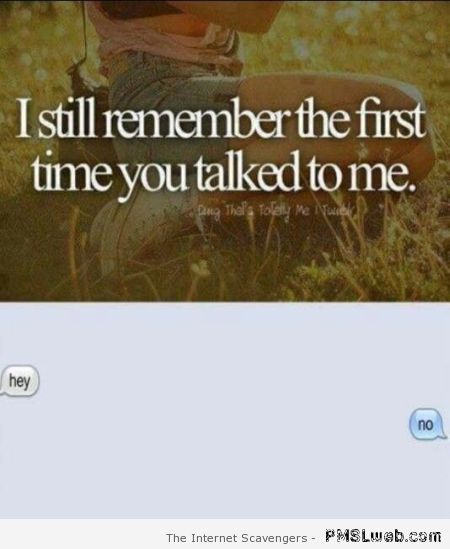 The first time you talked to me humor at PMSLweb.com