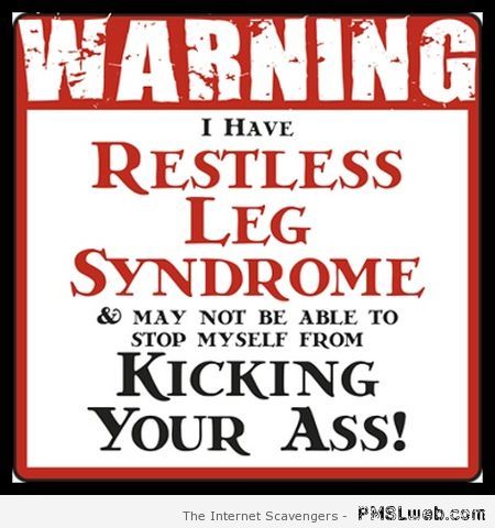 Restless leg syndrome funny at PMSLweb.com
