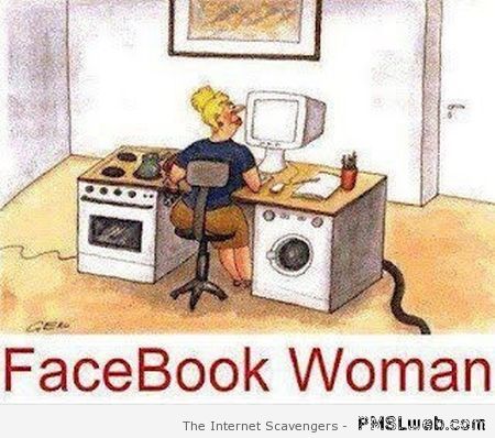 Facebook woman – Amusing pictures at PMSLweb.com
