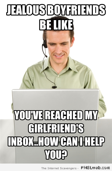 Jealous boyfriends be like meme at PMSLweb.com