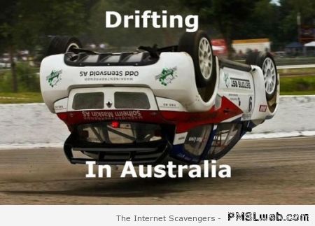 Drifting in Australia meme at PMSLweb.com