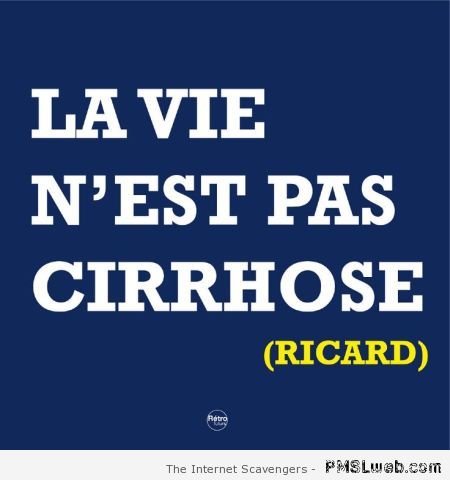 La vie n’est pas cirrhose – Funny French pictures at PMSLweb.com